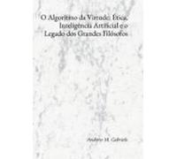 O Algoritmo Da Virtude: Ética Inteligência Artificial E O Legado Dos G