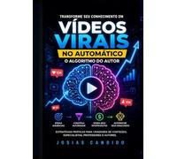 O ALGORITMO DO AUTOR: TRANSFORME SEU CONHECIMENTO EM VIDEOS VIRAIS NO AUTOMÁTICO