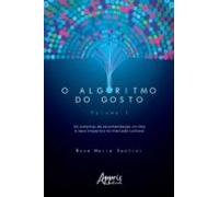 O Algoritmo Do Gosto: Os Sistemas De Recomendação On-line E Seus Impac