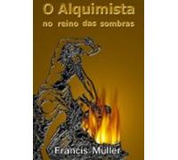 O Alquimista No Reino Das Sombras (ebook)
