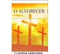 O Alvorecer Da Fé (ebook)