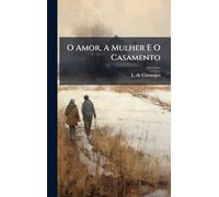 O Amor, A Mulher E O Casamento