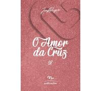 O Amor da Cruz (Série Amor)