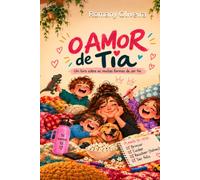 O Amor de Tia: Um livro sobre as muitas formas de ser tia