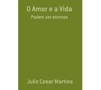 O Amor E A Vida (ebook)