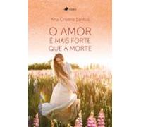 O Amor É Mais Forte Que A Morte (ebook)