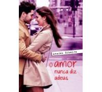 O Amor Nunca Diz Adeus (ebook)