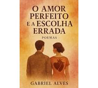 O Amor Perfeito e a Escolha Errada