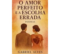 O Amor Perfeito e a Escolha Errada