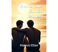 O Amor Que Eu Não Esqueci (O Amor - R e D)