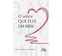 O Amor Que Flui Em Mim (ebook)