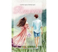 O AMOR QUE O TEMPO QUIS REESCREVER