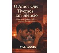 O Amor Que Tivemos em Silêncio: Um drama romântico sobre medo, perda e coragem