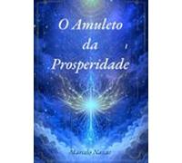 O Amuleto Da Prosperidade 1 (ebook)