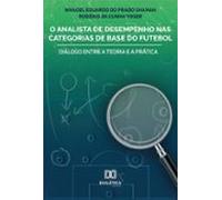 O Analista De Desempenho Nas Categorias De Base Do Futebol (ebook)