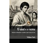 O anel e o nome: Romance em Alexandria e na Judeia, depois do fogo da Casa