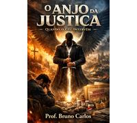 O ANJO DA JUSTIÇA Quando o Céu Intervém