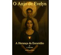 O Anjo de Evelyn: A Herança da Escuridão