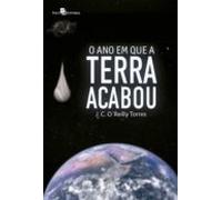 O Ano Em Que A Terra Acabou (ebook)