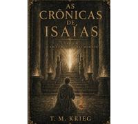 O Ano em Que Morreu o Rei: Um romance do profeta Isaías (As Crônicas de Isaías)