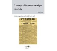 O Ano Que Chimpamos O Cacique