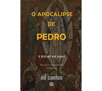 O Apocalipse de Pedro: O destino das almas (Série Apocalipses e Visões)