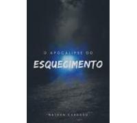 O Apocalipse Do Esquecimento (ebook)