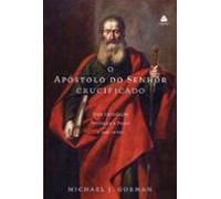 O Apóstolo Do Senhor Crucificado (ebook)