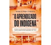 “O Aprendizado do Indígena”: História(s) da(s) Educação(ões) Escolar(es) Indígena(s) Entre os Juruna da aldeia Paquiçamba (1994-2014)