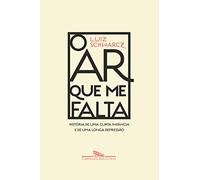 O ar que me falta: História de uma curta infância e de uma longa depressão