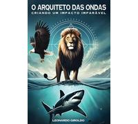 O Arquiteto Das Ondas: Criando um Impacto Imparável