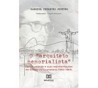 O Arquiteto Memorialista Carlos Lacerda E Suas Representações Do Estad