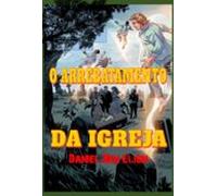 O Arrebatamento Da Igreja (ebook)