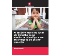 O assédio moral no local de trabalho como violência psicológica em instituições de ensino superior
