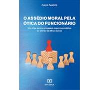 O Assédio Moral Pela Ótica Do Funcionário (ebook)