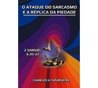 O Ataque Do Sarcasmo E A Réplica Da Piedade (ebook)