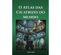 O Atlas das Cicatrizes do Mundo