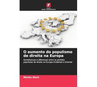 O aumento do populismo de direita na Europa: Semelhanças e diferenças entre os partidos populistas de direita na Europa Ocidental e Oriental