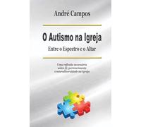 O Autismo Na Igreja: Entre O Espectro E O Altar