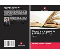 O autor e o processo de publicação de livros: Dois estudos sobre o livro e as comunicações impressas