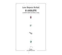 O Axolote e outros contos de bestas e auga: 422 (Literaria)