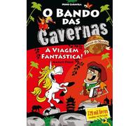 O Bando das Cavernas Heróis do Mundo 7: A Viagem Fantástica!
