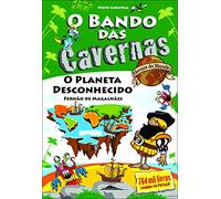 O Bando das Cavernas Heróis do Mundo 8: O Planeta Desconhecido!