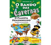 O Bando das Cavernas Heróis do Mundo 8: O Planeta Desconhecido!