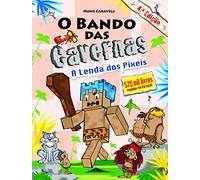 O Bando das Cavernas - Livro 22: A Lenda dos Píxeis