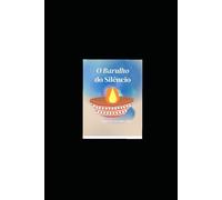 O Barulho do Silêncio