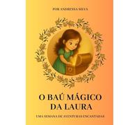 O Baú Mágico da Laura: Uma semana de aventuras encantadas