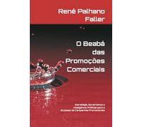 O Beabá Das Promoções Comerciais: Estratégia, Governança e Inteligência Artificial para o Sucesso de Campanhas Promocionais