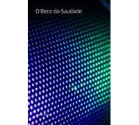 O Beco Da Saudade (ebook)