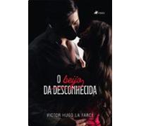 O Beijo Da Desconhecida (ebook)